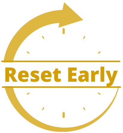 Reset Early